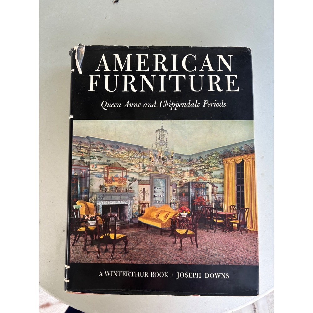 American Furniture Queen Anne Chippendale Periods Joseph Downs Winterthur 1967